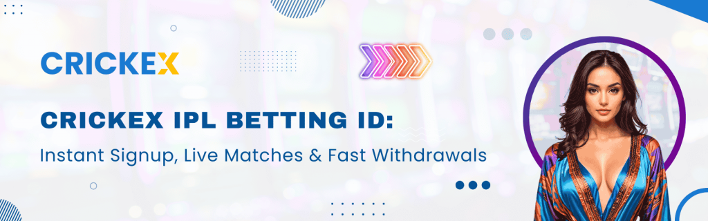 Crickex IPL Betting ID: Instant Signup, Live Matches & Fast Cash