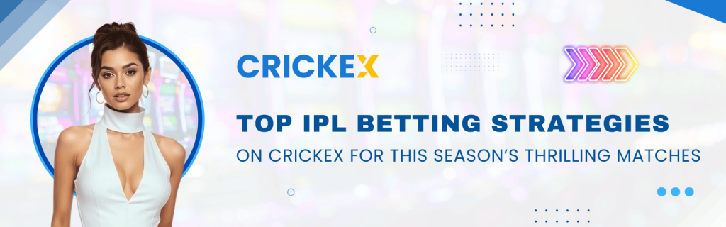 Best IPL Betting Strategies on Crickex – Smart Tips to Win More
