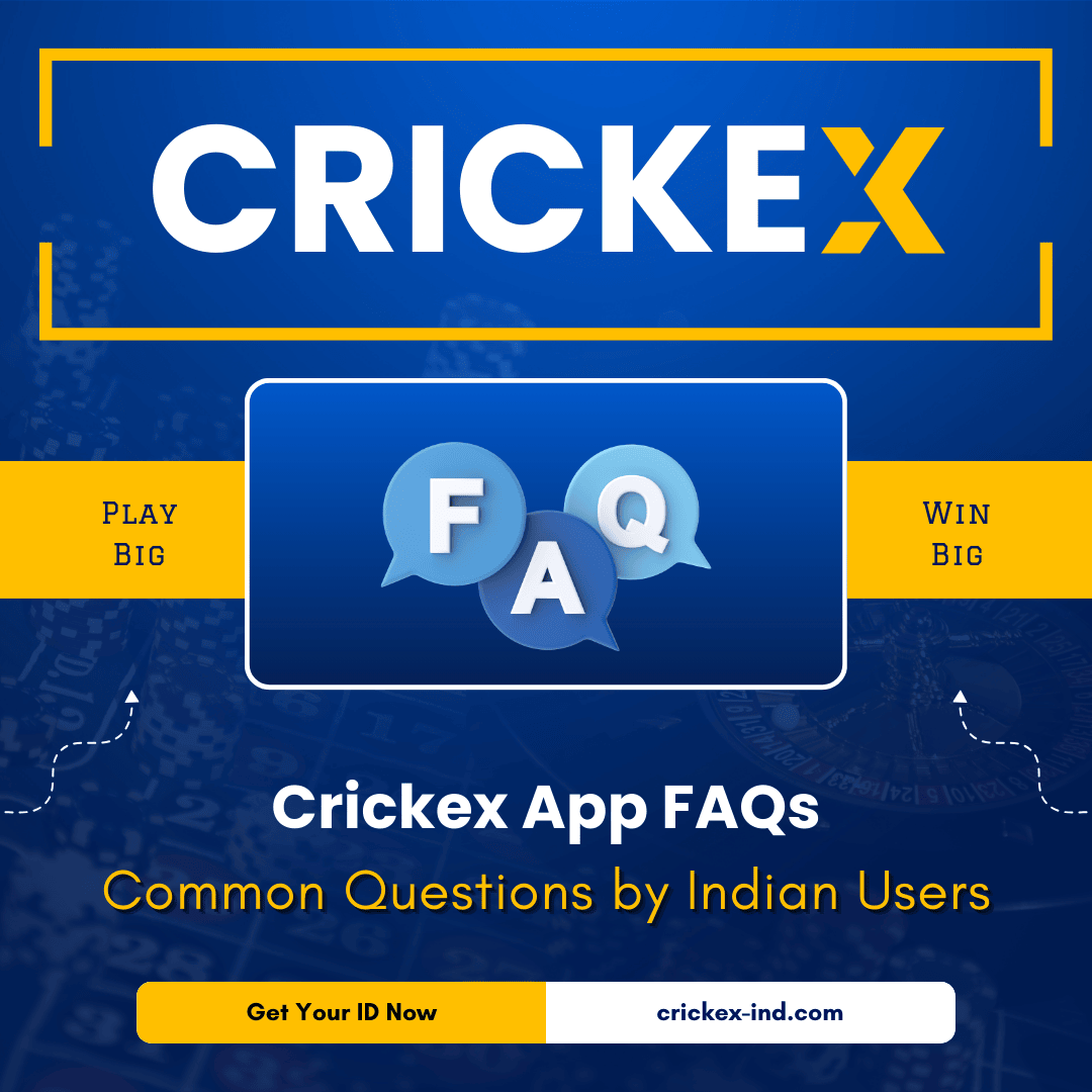 Crickex App FAQs – Common Questions by Indian Users