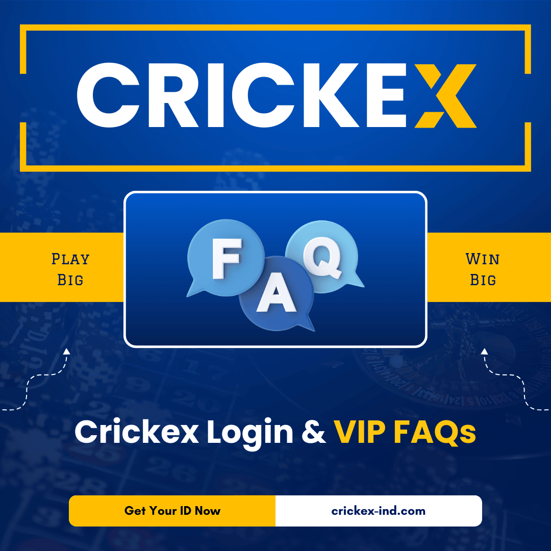 Crickex Login & VIP FAQs