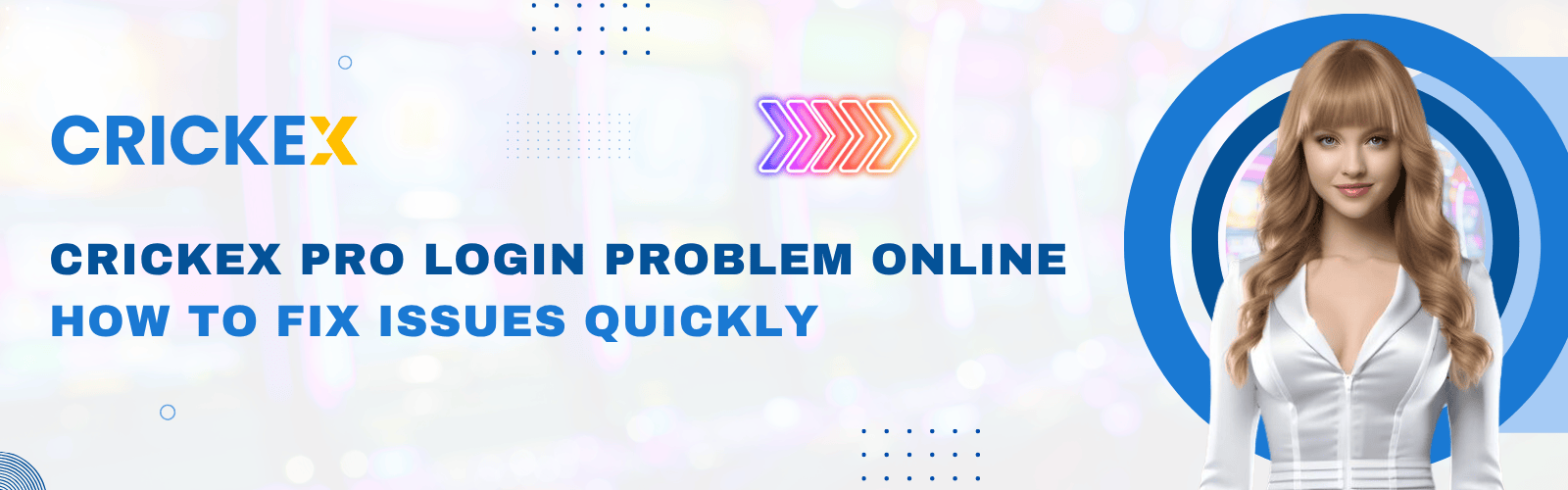 Crickex Pro Login Problem Online – How to Fix Issues Quickly