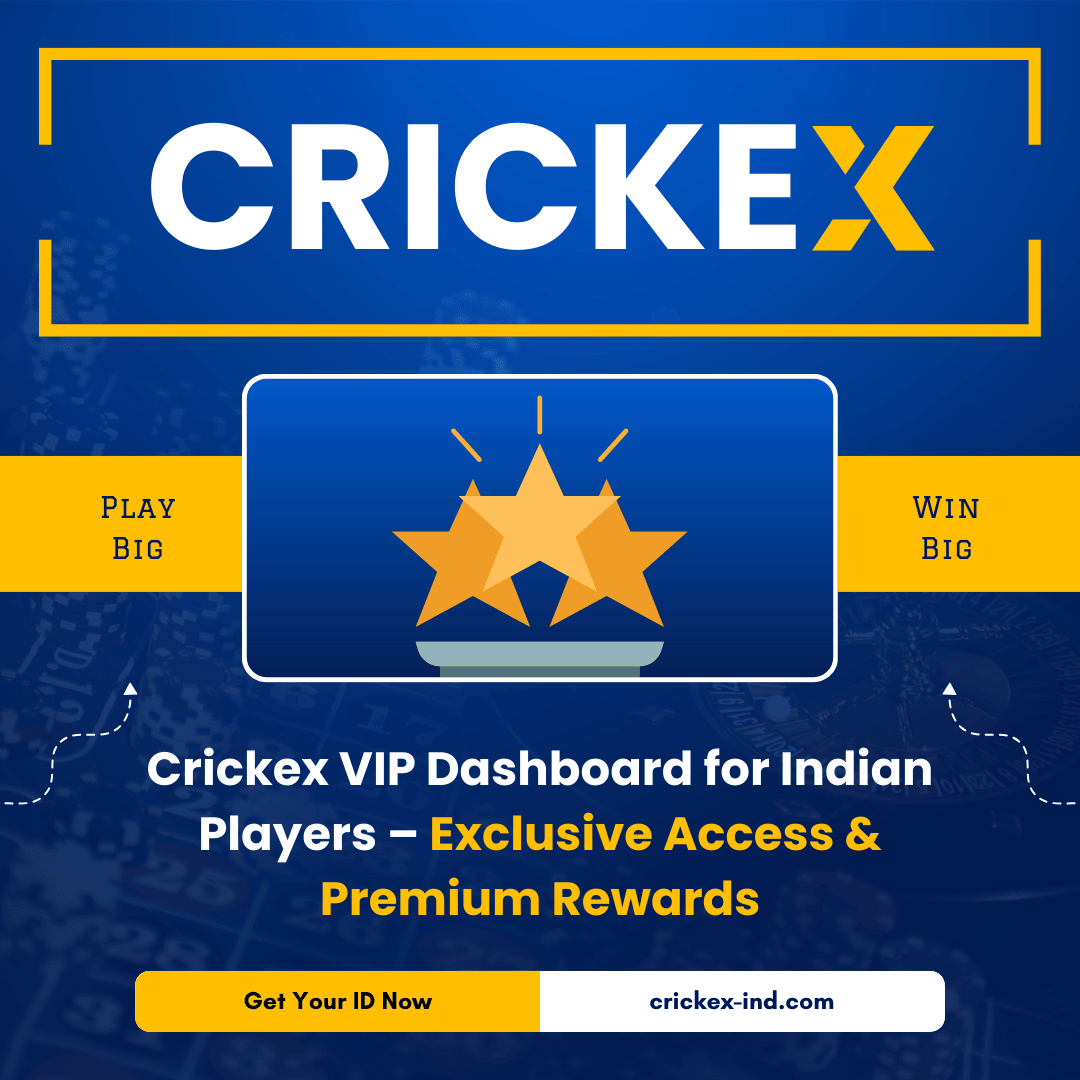Crickex VIP Dashboard for Indian Players – Exclusive Access & Premium Rewards
