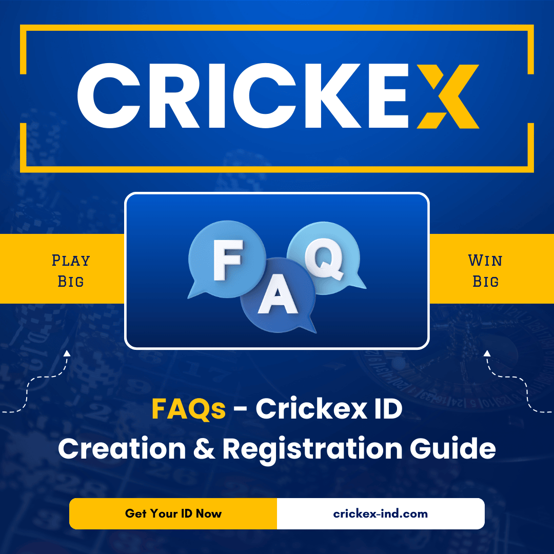 FAQs - Crickex ID Creation & Registration Guide