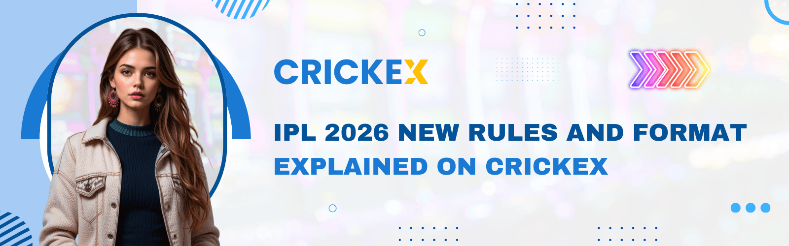 IPL 2026 New Rules and Format Explained on Crickex
