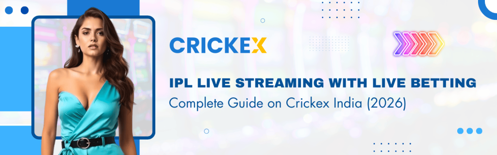 IPL Live Streaming with Live Betting – Complete Guide on Crickex India (2026)
