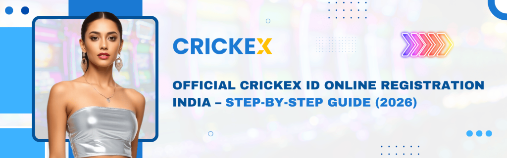 Official Crickex ID Online Registration India – Guide 2026