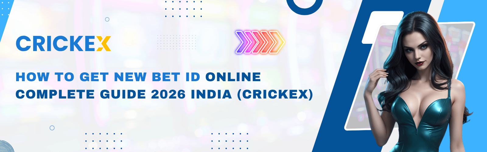 how to get new bet id online complete guide 2026 india (Crickex)